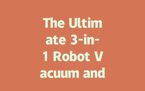 The Ultimate 3-in-1 Robot Vacuum and Mop Cleaner for Effortless Cleaning