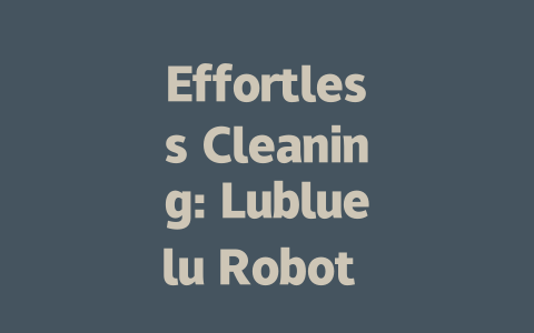 Effortless Cleaning: Lubluelu Robot Vacuum Cleaner with Mop 4000PA
