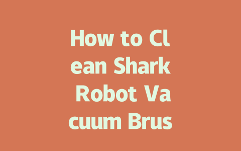 How to Clean Shark Robot Vacuum Brushes for Optimal Performance