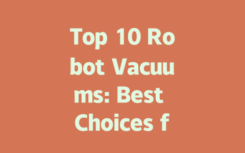 Top 10 Robot Vacuums: Best Choices for Pet Hair and Everyday Cleaning