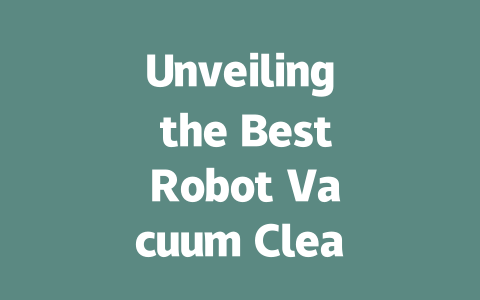 Unveiling the Best Robot Vacuum Cleaners: Top Picks for 2023