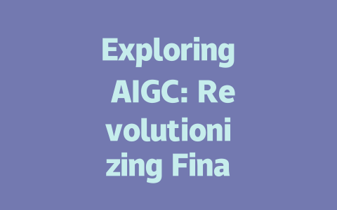 Exploring AIGC: Revolutionizing Finance and Future Opportunities