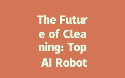 The Future of Cleaning: Top AI Robot Vacuums You Need to Know About