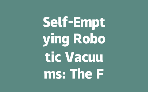 Self-Emptying Robotic Vacuums: The Future of Effortless Cleaning-AIGC