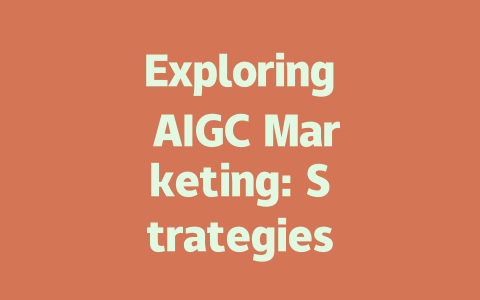Exploring AIGC Marketing: Strategies for a New Digital Era