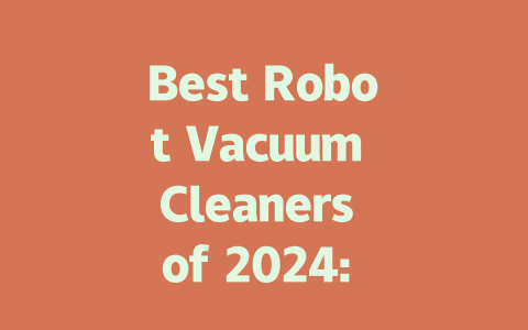 Best Robot Vacuum Cleaners of 2024: Top Picks for Your Home