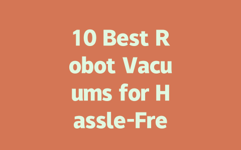10 Best Robot Vacuums for Hassle-Free Cleaning at Home
