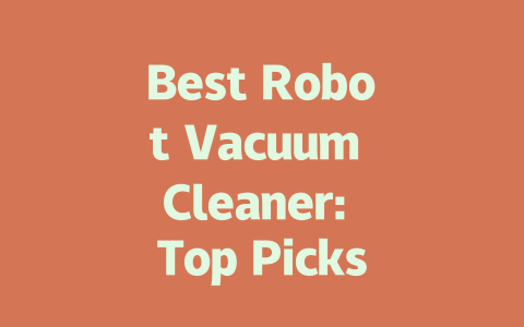 Best Robot Vacuum Cleaner: Top Picks for 2024 to Keep Your Home Spotless
