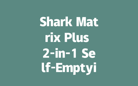Shark Matrix Plus 2-in-1 Self-Emptying Robot Vacuum & Mop: A Game Changer