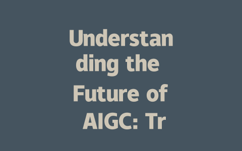 Understanding the Future of AIGC: Trends and Applications in Digital Content