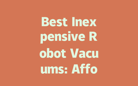 Best Inexpensive Robot Vacuums: Affordable Cleaning Solutions for Your Home
