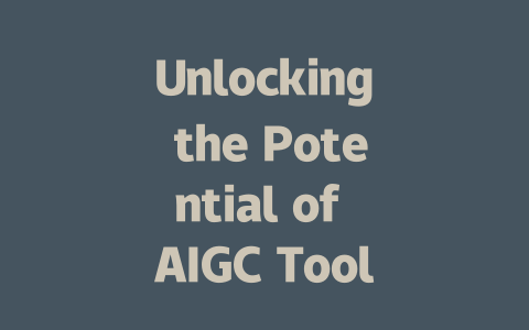Unlocking the Potential of AIGC Tools: Transform Your Workflow Today