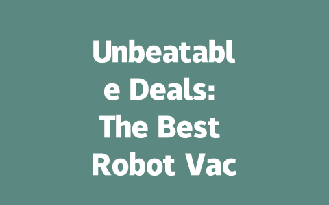 Unbeatable Deals: The Best Robot Vacuum Cleaners on Sale Today!