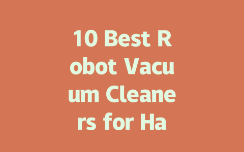 10 Best Robot Vacuum Cleaners for Hassle-Free Cleaning in 2023