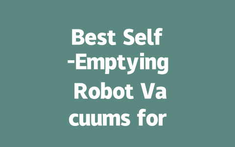 Best Self-Emptying Robot Vacuums for Effortless Cleaning in 2023