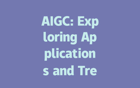 AIGC: Exploring Applications and Trends in Artificial Intelligence Content
