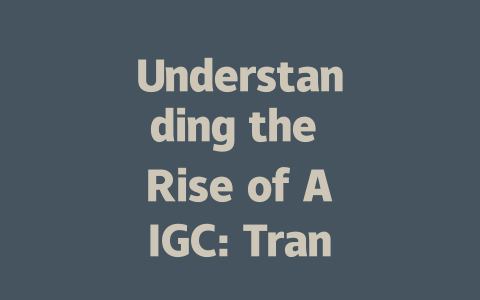 Understanding the Rise of AIGC: Transforming Digital Content Creation