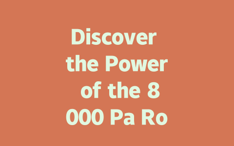 Discover the Power of the 8000 Pa Robot Vacuum for Effortless Cleaning