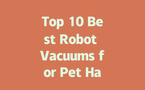Top 10 Best Robot Vacuums for Pet Hair in 2023: Reviews and Comparisons