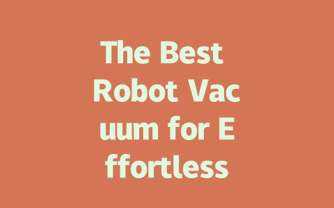 The Best Robot Vacuum for Effortless Cleaning at Home in 2024