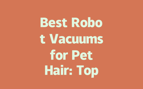 Best Robot Vacuums for Pet Hair: Top Picks for 2024
