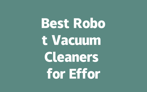 Best Robot Vacuum Cleaners for Effortless Home Cleaning in 2024