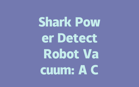 Shark Power Detect Robot Vacuum: A Comprehensive Review and Insights