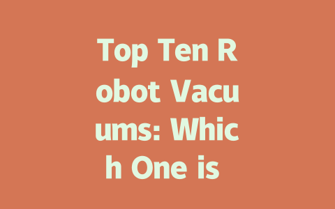 Top Ten Robot Vacuums: Which One is Right for Your Home?