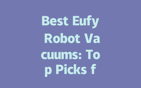 Best Eufy Robot Vacuums: Top Picks for Smart Cleaning Solutions