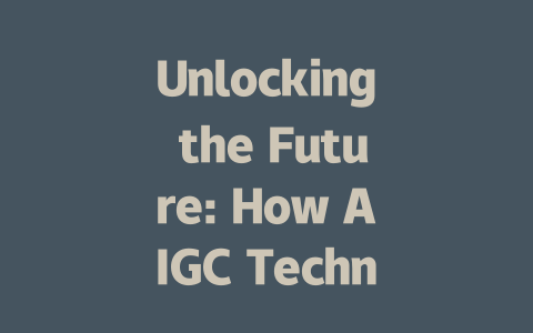 Unlocking the Future: How AIGC Technology Is Transforming Content Creation