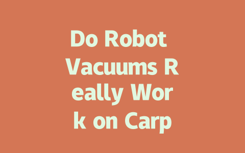 Do Robot Vacuums Really Work on Carpet? Here's What You Need to Know!