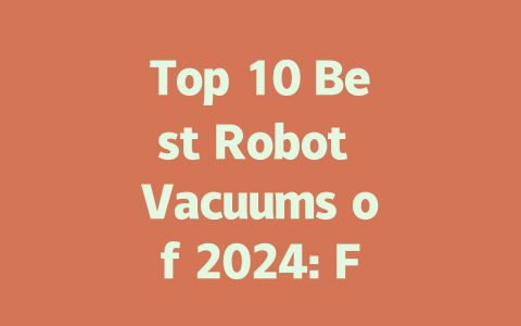 Top 10 Best Robot Vacuums of 2024: Features, Prices, and Reviews