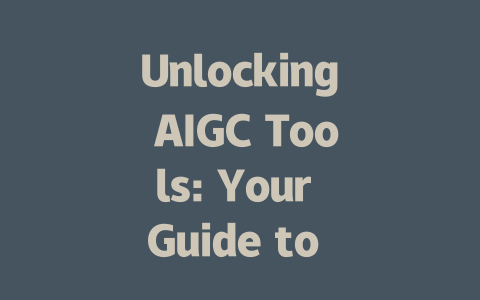 Unlocking AIGC Tools: Your Guide to the Future of Creative Solutions