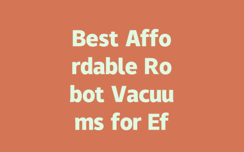 Best Affordable Robot Vacuums for Effortless Home Cleaning in 2024