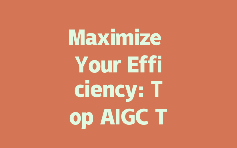 Maximize Your Efficiency: Top AIGC Tools for Enhanced Productivity