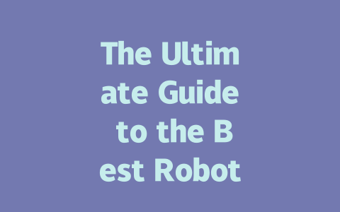 The Ultimate Guide to the Best Robot Vacuums and Mops Reviewed