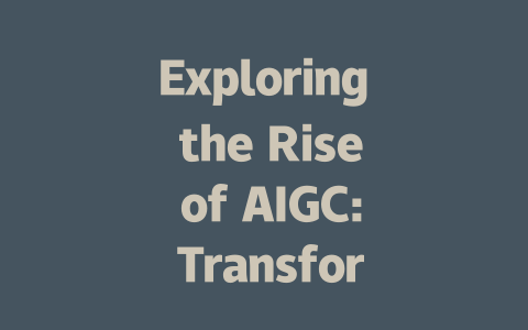 Exploring the Rise of AIGC: Transforming Content Creation and Innovation