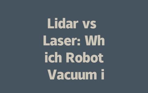 Lidar vs Laser: Which Robot Vacuum is Right for You?