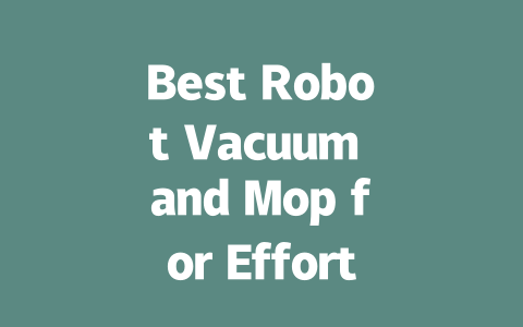 Best Robot Vacuum and Mop for Effortless Home Cleaning in 2024