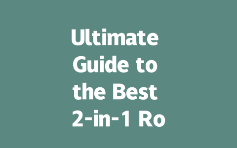 Ultimate Guide to the Best 2-in-1 Robot Vacuum and Mop Cleaners