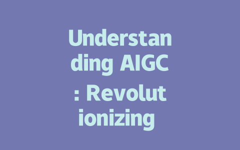 Understanding AIGC: Revolutionizing Content Creation with AI Technology