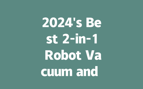 2024's Best 2-in-1 Robot Vacuum and Mop: Ultimate Cleaning Solution!