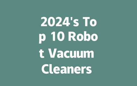 2024's Top 10 Robot Vacuum Cleaners You Need to Know About